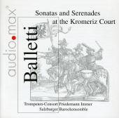 Album artwork for Balletti - Sonatas and Serenades at the Kromeriz c
