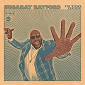 Album artwork for Sugaray Rayford: In Too Deep