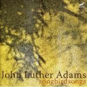 Album artwork for John Luther Adams: Songbirdsongs