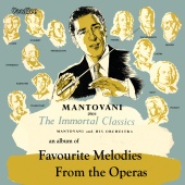 Album artwork for Mantovani: Favourite Melodies from Operas+Immortal