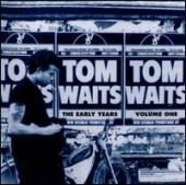 Album artwork for Tom Waits: The Early Years Volume 1