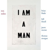 Album artwork for I Am a Man / Ron Miles, Brian Blade, Bill Frisell