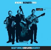 Album artwork for Michel Donato Trio: Nasturica Donato Gearey