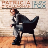 Album artwork for PATRICIA O'CALLAGHAN - SLOW FOX