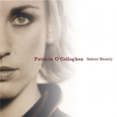 Album artwork for Patricia O'Callaghan: Naked Beauty