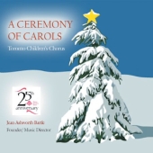 Album artwork for A Ceremony Of Carols - Toronto Children's Chorus