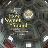 Album artwork for Toronto Children's Chorus: How Sweet the Sound