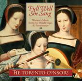 Album artwork for Toronto Consort: Full Well She Sang