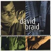 Album artwork for THE DAVID BRAID SEXTET