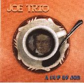 Album artwork for JOE TRIO - CUP OF JOE, A