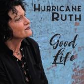Album artwork for Hurricane Ruth Good Life