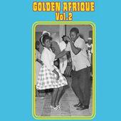 Album artwork for Golden Afrique, Volume 2: Highlights and rarities
