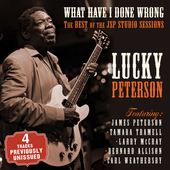 Album artwork for Lucky Peterson - What Have I Done Wrong: The Best 