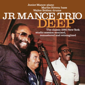 Album artwork for Jr Mance Trio - Deep: The Classic 1980 New York St