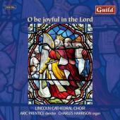 Album artwork for O Be Joyful in the Lord - Lincoln Cathedral Choir