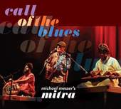 Album artwork for Michael Messer's Mitra - Call Of The Blues 