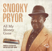 Album artwork for Snooky Pryor - All My Money Gone 