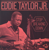 Album artwork for Eddie Taylor Jr - Stop Breaking Down 