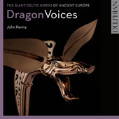Album artwork for Dragon Voices: The Giant Celtic Horns of Ancient E