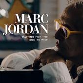 Album artwork for Marc Jordan: Waiting For The Sun To Rise
