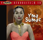 Album artwork for Yma Sumac: Proper Introduction - Queen of Exotica