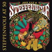 Album artwork for Steppenwolf at 50 / John Kay & Steppenwolf