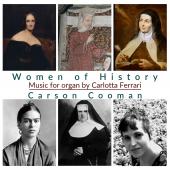 Album artwork for Women of History - Organ Music by Carlotta Ferrari