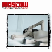 Album artwork for MOSCOW: THE SEX, THE CITY, THE MUSIC