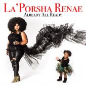 Album artwork for Already All Ready - La'Porsha Renae