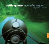 Album artwork for TRAFFIC QUINTET: NOUVELLES VAGUES DE GODARD A AUDI