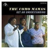 Album artwork for THE COMO MAMAS Get an Understanding