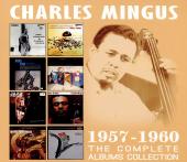 Album artwork for Mingus - Complete Albums 1957-1960