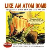 Album artwork for Like An Atom Bomb