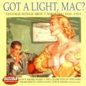 Album artwork for GOT A LIGHT, MAC? Vintage Songs About Smoking 1926