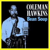 Album artwork for Coleman Hawkins - Bean Soup 