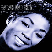 Album artwork for Sarah Vaughan - If You Could See Me Now 