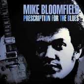 Album artwork for Mike Bloomfield - Prescription For The Blues 