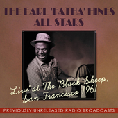Album artwork for Earl Hines: Live at the Black Sheep 1961