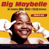 Album artwork for Big Maybelle - Complete King, Okeh & Savoy (1947-6