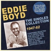 Album artwork for Eddie Boyd - The Singles Collection 1947-62 