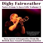 Album artwork for Digby Fairweather - Notes From A Jazz Life Vol. 2 