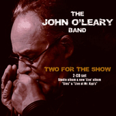 Album artwork for John O'Leary Band - Two For The Show 