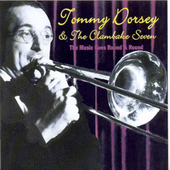 Album artwork for Tommy Dorsey & Clambake Seven - The Music Goes Rou