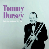 Album artwork for Tommy Dorsey - I'm Getting Sentimental Over You 