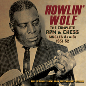 Album artwork for Howlin' Wolf - Complete Rpm & Chess Singles As & B
