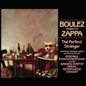 Album artwork for BOULEZ CONDUCTS ZAPPA:The Perfect Stranger