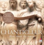 Album artwork for Chanticleer: How Sweet The Sound / 14-CD set
