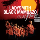 Album artwork for LADYSMITH BLACK MAMBAZO - LIVE AT MONTREUX