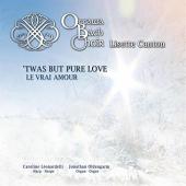 Album artwork for Twas But Pure Love / Ottawa Bach Choir, Canton