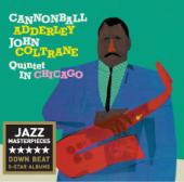 Album artwork for Cannonball Adderley + Coltrane: Quintet in Chicago